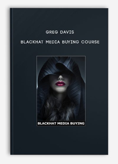 Greg Davis – Blackhat Media Buying Course