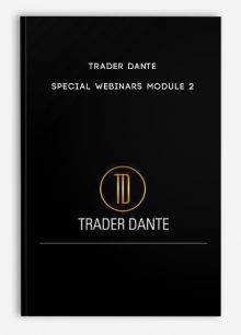 Trader Dante – Special Webinars Module 2
