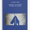 Louise Carr – Survival to Mastery – Futures in Action