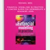 Michael Rees – Financial Modelling in Practice. A Concise Guide for Intermediate & Advanced Level