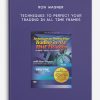 Ron Wagner – Techniques to Perfect Your Trading in All Time Frames