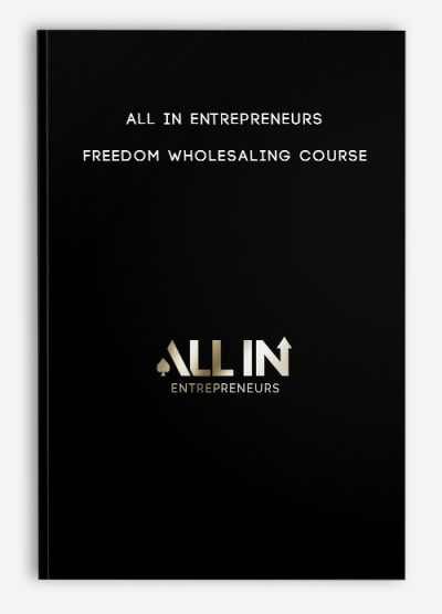 ALL IN Entrepreneurs – Freedom Wholesaling Course