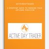 Activedaytrader – 3 Imortant Ways to Manage Your Options Position