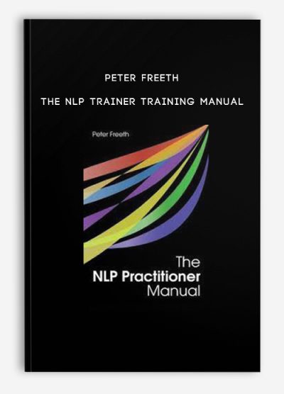 Peter Freeth - The NLP Trainer Training Manual