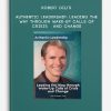 Robert Dilts - Authentic Leadership: Leading the Way through Wake-up Calls of Crisis and Change