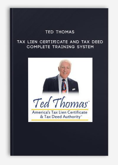 Ted Thomas – Tax Lien Certificate and Tax Deed Complete Training System
