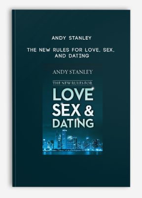 Andy Stanley - The New Rules for Love, Sex, and Dating