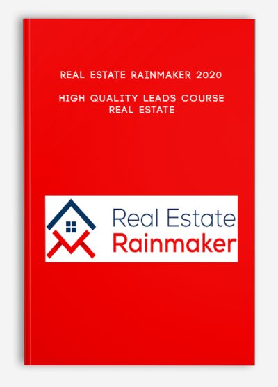 Real Estate Rainmaker 2020 – High Quality Leads Course Real Estate
