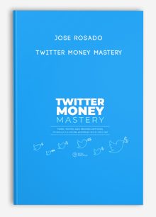Jose Rosado – Twitter Money Mastery
