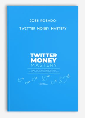 Jose Rosado – Twitter Money Mastery