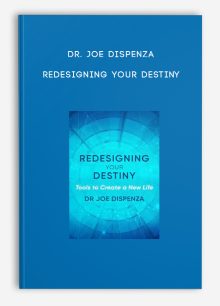 Dr. Joe Dispenza – Redesigning Your Destiny