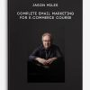 Jason Miles – Complete Email Marketing For E-Commerce Course