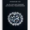 Jacqueline Joy - 6m 9m 20m 60m Diamond Activation Transmissions