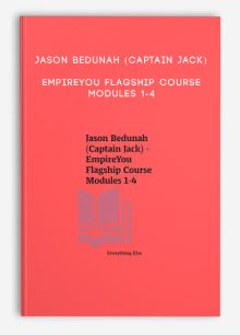 Jason Bedunah (Captain Jack) - EmpireYou Flagship Course Modules 1-4