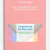 Transgender and Non-Binary Youth - Susan Radzilowski