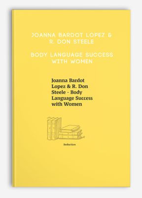 Joanna Bardot Lopez & R. Don Steele - Body Language Success with Women