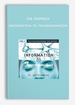 Joe Dispenza - Information to Transformation