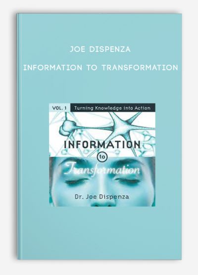 Joe Dispenza - Information to Transformation