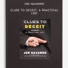 Joe Navarro - Clues to Deceit: A Practical List