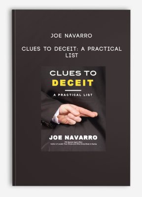 Joe Navarro - Clues to Deceit: A Practical List