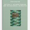 John Shotter - Getting It: Withness-Thinking and the Dialogical...In Practice