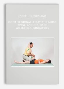 Joseph Muscolino - COMT Regional 2-Day Thoracic Spine and Rib Cage Workshop, Singapore