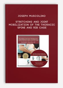 Joseph Muscolino - Stretching and Joint Mobilization of the Thoracic Spine and Rib Cage