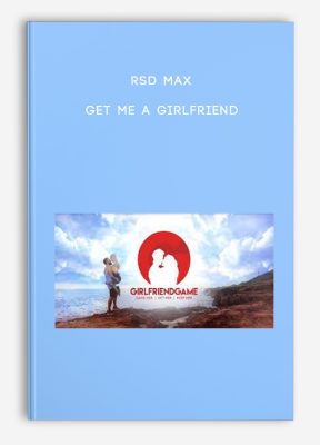 RSD Max - Get Me A Girlfriend