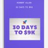 Robert Allen – 30 Days to $9K