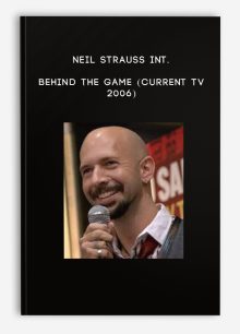 Neil Strauss Int. - Behind the Game (Current Tv 2006)