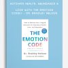 Activate Health, Abundance & Love With the Emotion Code® - Dr. Bradley Nelson