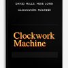 David Mills, Mike Long - Clockwork Machine