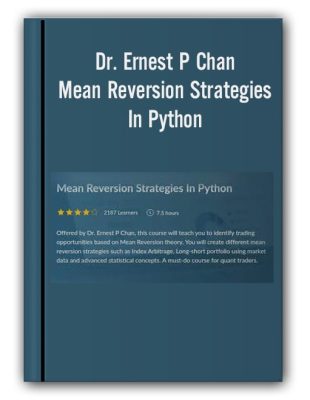 Dr. Ernest P Chan – Mean Reversion Strategies In Python