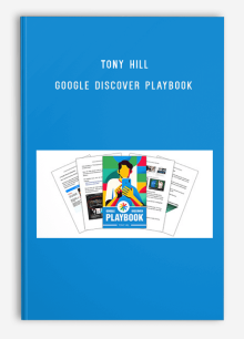 Tony Hill – Google Discover Playbook