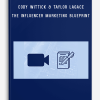 Cody Wittick & Taylor Lagace – The Influencer Marketing Blueprint