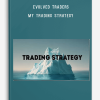 Evolved Traders – My Trading Strategy