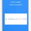Giselle Ugarte – TikTok Accelerator