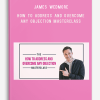 James Wedmore – How to Address and Overcome Any Objection Masterclass