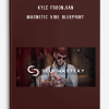 Kyle Froonjian – Magnetic Vibe Blueprint