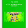 Paul James – 4 Week Automated Income Workshop
