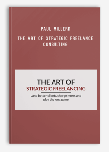 Paul Millerd - The Art Of Strategic Freelance Consulting