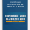 Steve Stockman – How To Shoot Video That Doesn t Suck – The Video