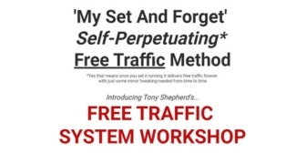 Tony Shepherd – Free Traffic System Workshop