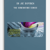 Dr Joe Dispenza – The Generating Series