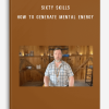 Sixty Skills – How to Generate Mental Energy