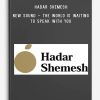 Hadar Shemesh – New Sound – The World Is Waiting To Speak With You