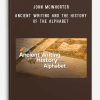 John McWhorter – Ancient Writing and the History of the Alphabet