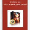 Subliminal Club – Phoenix A Dragon Reborn Experienc