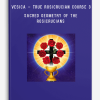 Vesica – True Rosicrucian Course 3 – Sacred Geometry of the Rosicrucians