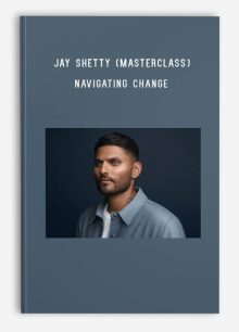 Jay Shetty (MasterClass) – Navigating Change